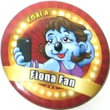 In Hollywood -- Button Fiona Fan 1 - zum Schließen ins Bild klicken